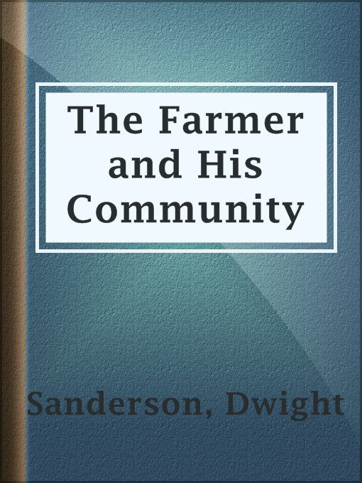 Title details for The Farmer and His Community by Dwight Sanderson - Available